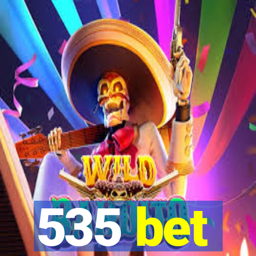 535 bet